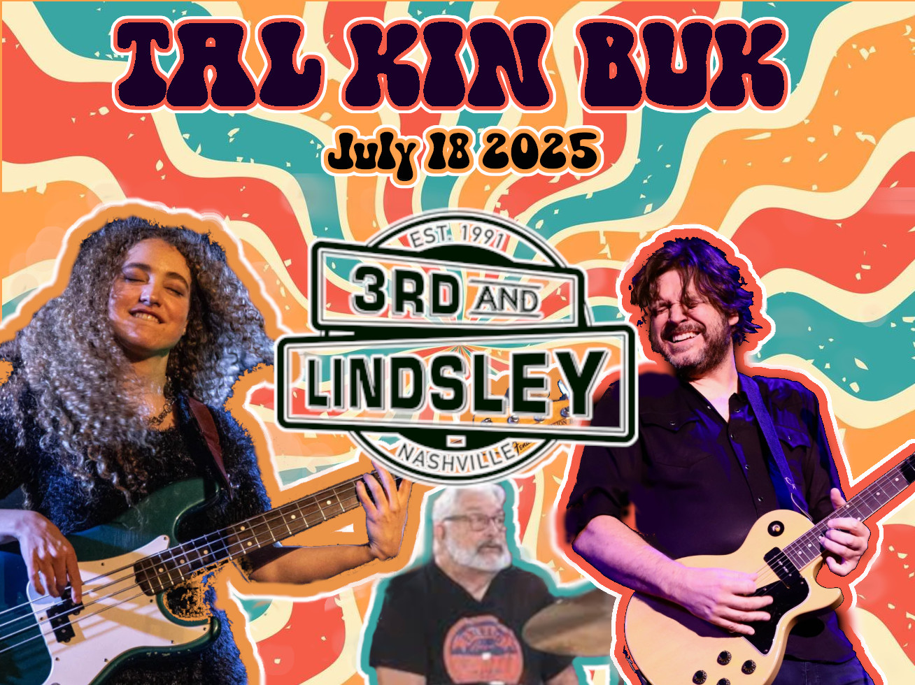 TAL KIN BUK - Tal Wilkenfeld - Tom Bukovac - Greg Morrow - 3rd and Lindsley - July 18 2025